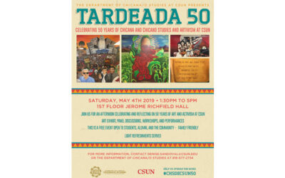 Tardeada 50: Celebrating 50 Years of Chicana and Chicano Studies and Artivism at CSUN